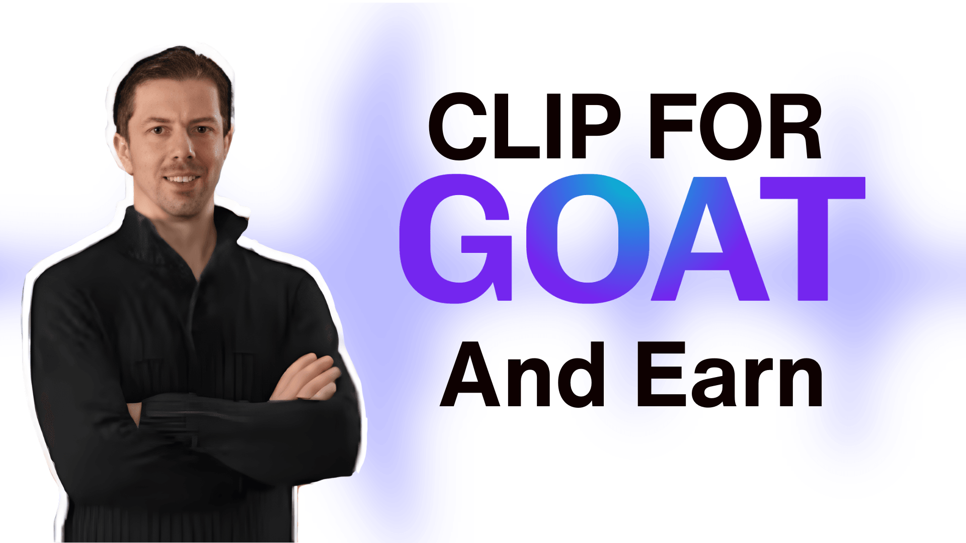 Clip for GOAT and Earn $1/1000 views